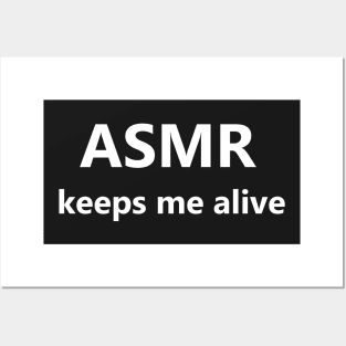 ASMR keeps me alive Posters and Art